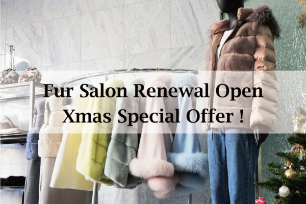 Fur Salon Renewal Open.Xmas Special Offer !